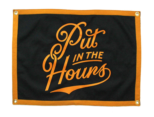 Put in the Hours Camp Flag