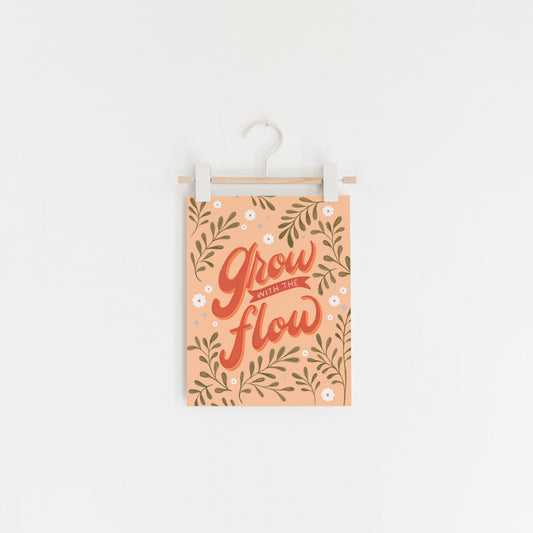 Grow With The Flow Hand Lettered Art Print